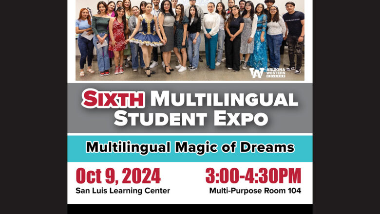 Yuma, Arizona Sixth Multilingual Student Expo inspired by the “Multilingual Magic of Dreams”