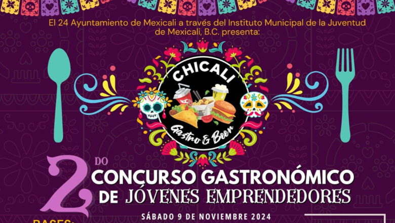 Lanza gobierno de Mexicali concurso gastronómico para jóvenes “Chicali Gastro & Beer”