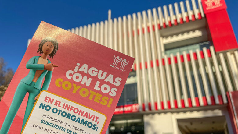 Advierte Infonavit sobre los coyotes