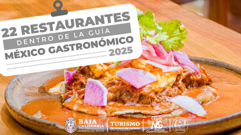 Incluyen a 22 restaurantes de BC entre los 250 mejores de todo México