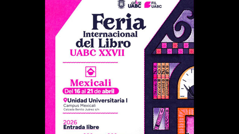 Todo listo para la FIL UABC 2026: Seis días de cultura y literatura en Mexicali